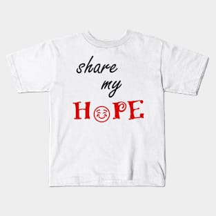 share my hope Kids T-Shirt